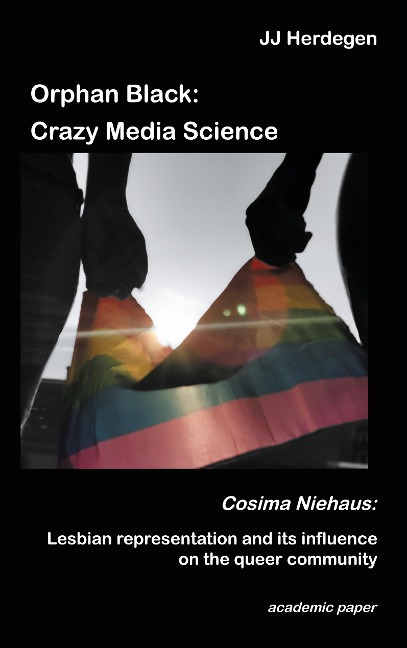 Orphan Black: Crazy Media Science: Cosima Niehaus: Lesbian representation and its influence on the queer community