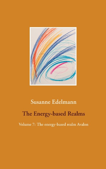 The Energy-based Realms: Volume 7: The energy-based realm Avalon