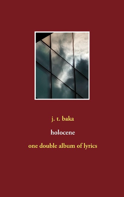 holocene: one double album of lyrics