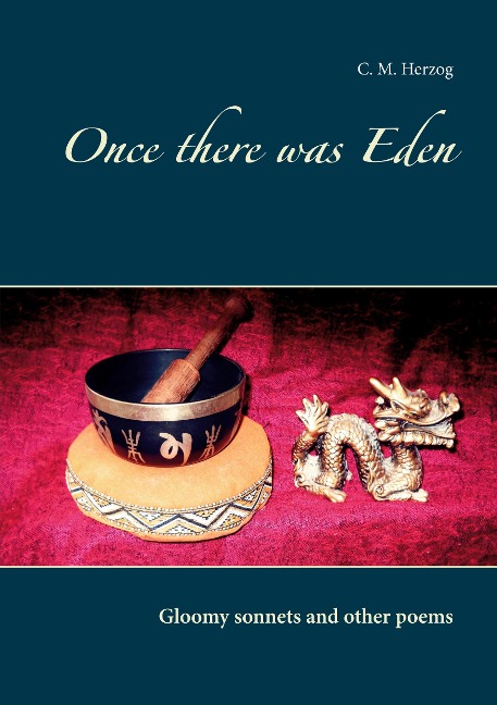 Once there was Eden: Gloomy sonnets and other poems
