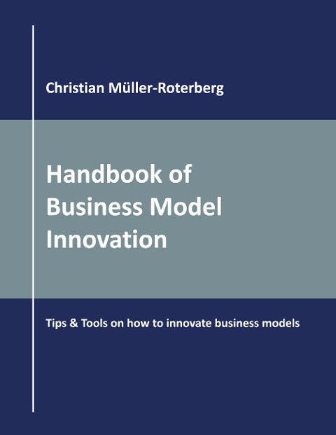 Handbook of Business Model Innovation: Tips & Tools on How to Innovate Business Models