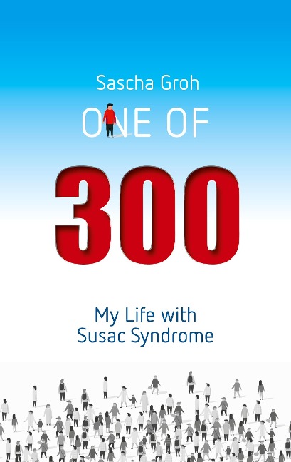 One of three hundred: My Life with Susac Syndrome