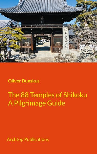 The 88 Temples of Shikoku: Pilgrimage Guidebook