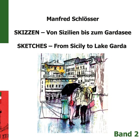Skizzen von Sizilien bis zum Gardasee: Sketches from Sicily to Lake Garda
