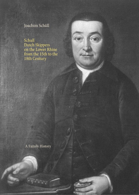 Schull Dutch Skippers on the Lower Rhine from the 15th to the 18th Century: A Family History