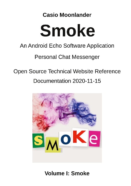 Smoke - An Android Echo Chat Software Application:: Personal Chat Messenger / Open Source Technical Website Reference Documentation 2020-11-15