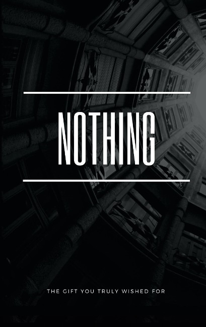 Nothing: The gift you truly wished for