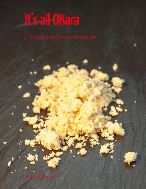 Its all OKara: A Tofu Alternative for the Meatless Diet