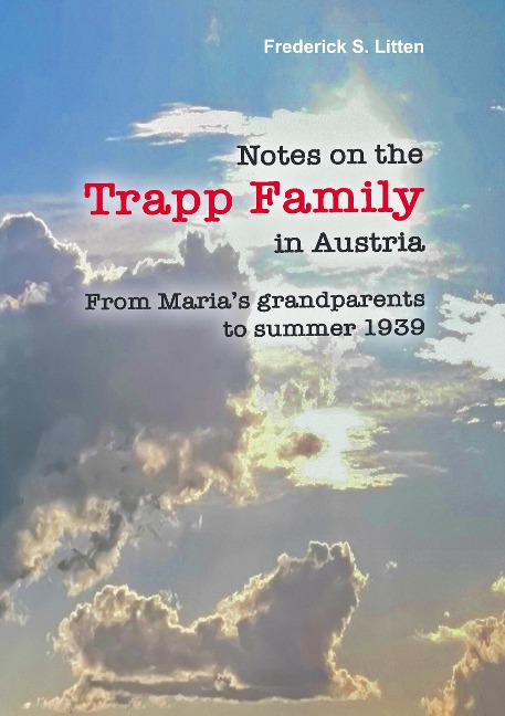 Notes on the Trapp Family in Austria: From Marias grandparents to summer 1939