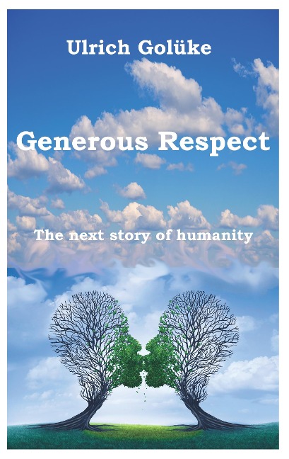 Generous Respect: The next story of humanity