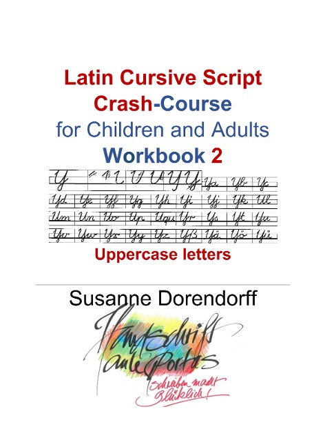 Latin Cursive Script Crash-Course Workbook 2: Lowercase letters  with 1.770 connetions for the acquisition of handwriting skills  in (almost) all world languages + for children and adults +