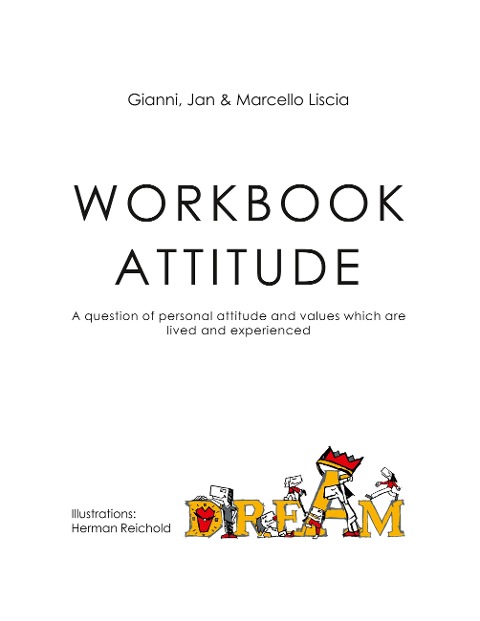 Workbook Attitude: A question of personal attitude and values which are lived and experienced