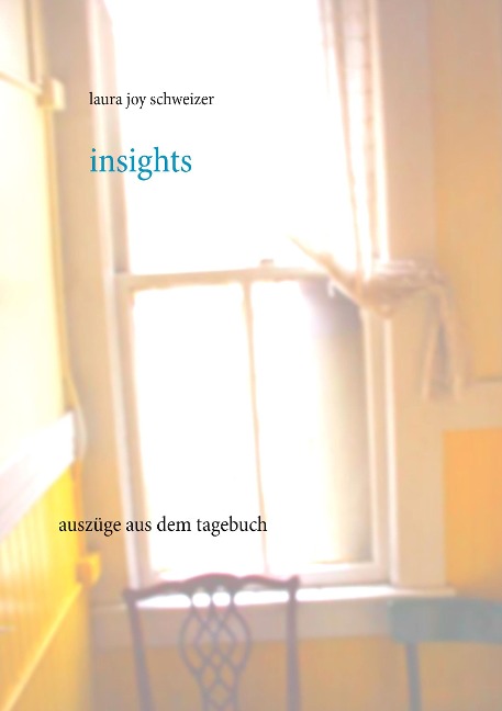 Insights: Auszüge aus dem Tagebuch
