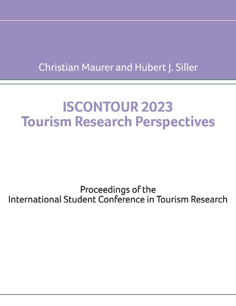 Iscontour 2023 Tourism Research Perspectives: Proceedings of the International Student Conference in Tourism Research