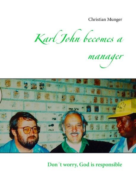 Karl John becomes a manager: Don´t worry, God is responsible