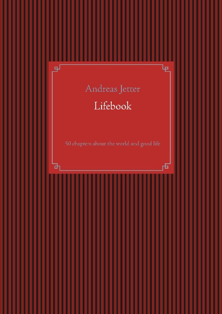 Lifebook: 50 chapters about the world and good life