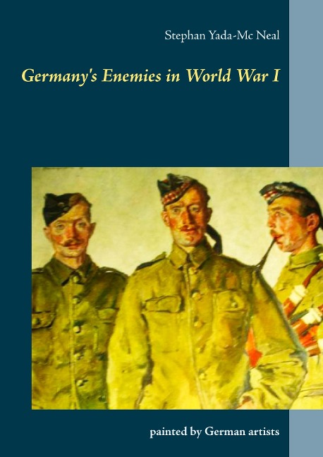 Germany's  Enemies in  World War I: painted by German artists