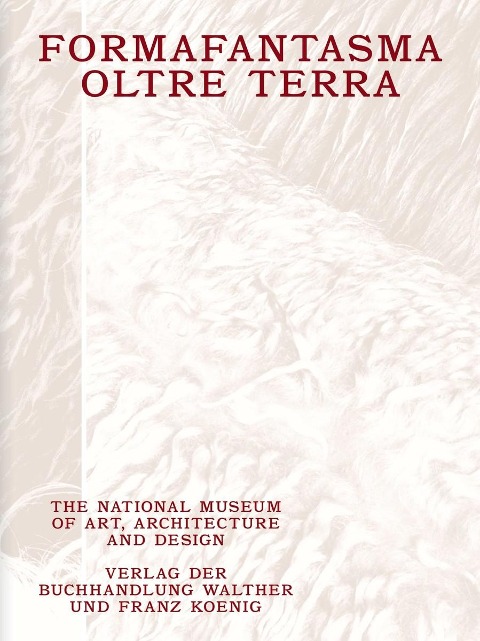 Formafantasma: Oltre Terra. Why Wool Matters: The National Museum of Art, Architecture and Design, Oslo
