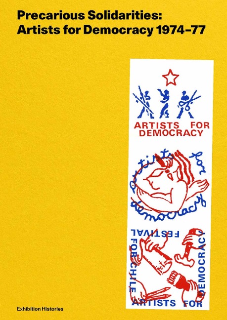 Precarious Solidarities: Artists for Democracy 1974-77 Exhibition Histories: After All Books