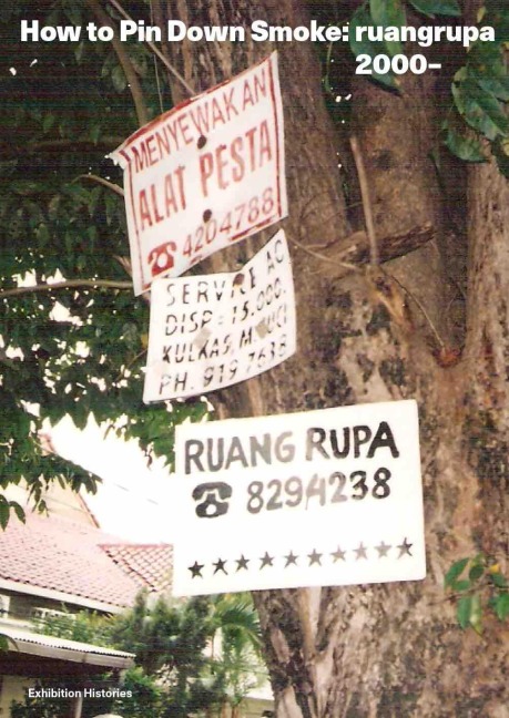 How to Pin Down Smoke: ruangrupa since 2000