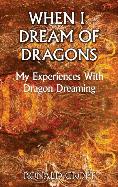 When I Dream of Dragons: My Experiences With Dragon Dreaming