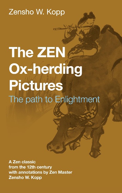 The ZEN Ox-Herding Pictures: Following the Path to Enlightenment