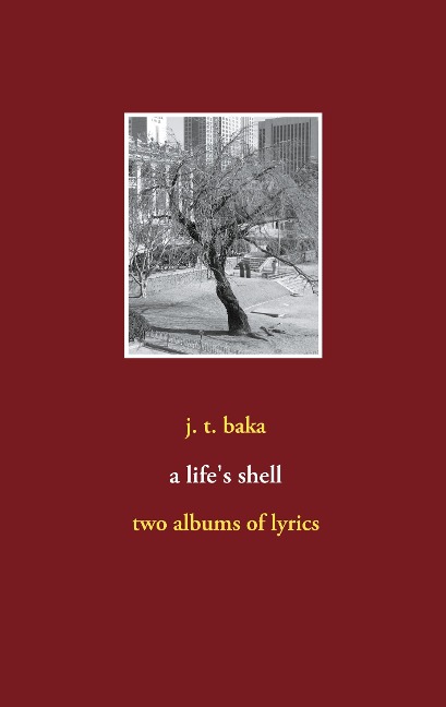 a lifes shell: two albums of lyrics