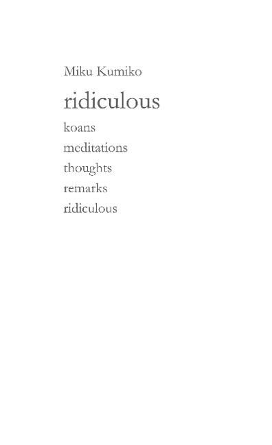 ridiculous: koans meditations thoughts remarks ridiculous