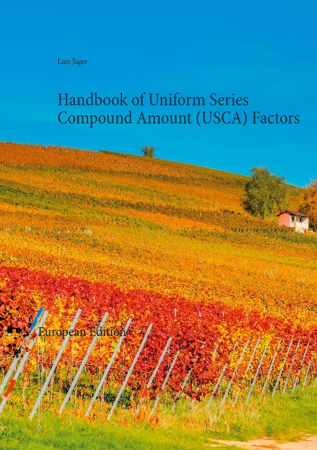 Handbook of Uniform Series Compound Amount (USCA) Factors: European Edition