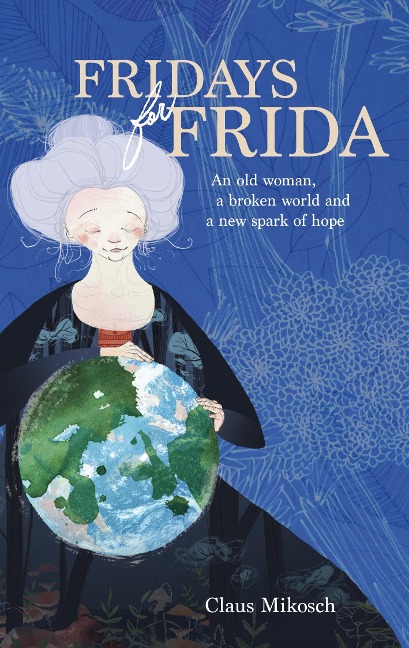Fridays for Frida: An old woman, a broken world and a new spark of hope