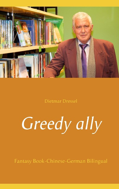Greedy ally: Fantasy Book-Chinese-German Bilingual