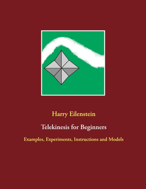 Telekinesis for Beginners: Examples, Experiments, Instructions and Models