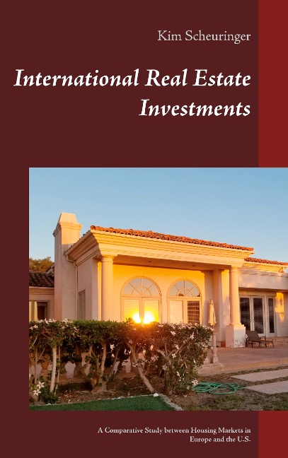 International Real Estate Investments: A Comparative Study between Housing Markets in Europe and the U.S.