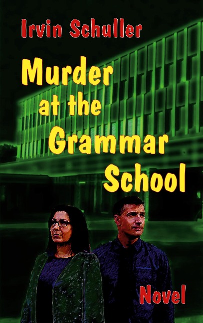 Murder at the Grammar School: Detective Novel