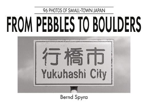 From Pebbles to Boulders: 96 Photos of Small-Town Japan
