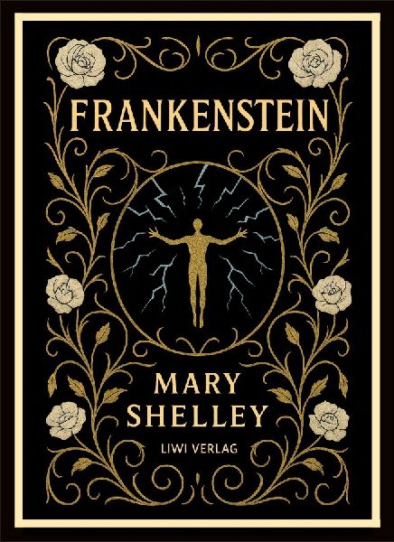 Mary Shelley: Frankenstein: or The Modern Prometheus (English Edition)