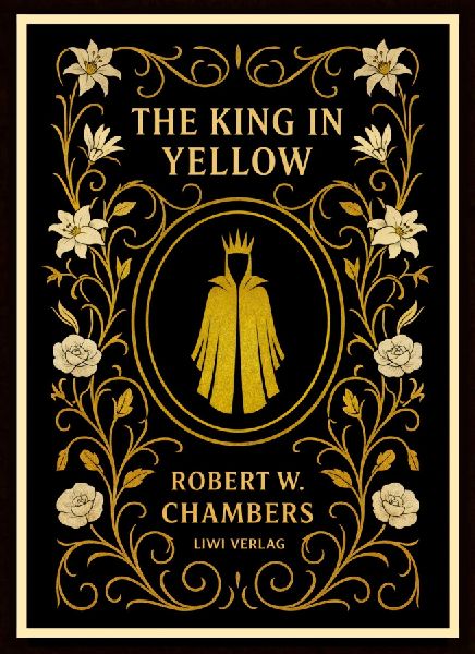 Robert W. Chambers: The King in Yellow (English Edition)