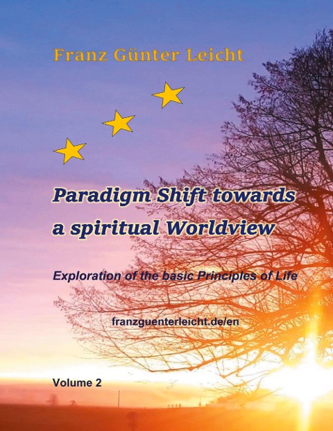 Paradigm shift towards a spiritual worldview: Exploration of the basic principles of life
