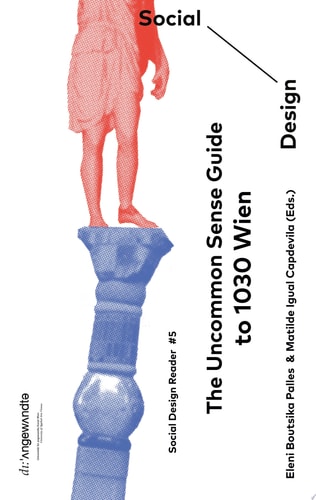 The Uncommon Sense Guide to 1030 Wien Social Design Reader 5