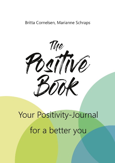 The Positive Book: Your Positivity Journal for a better you