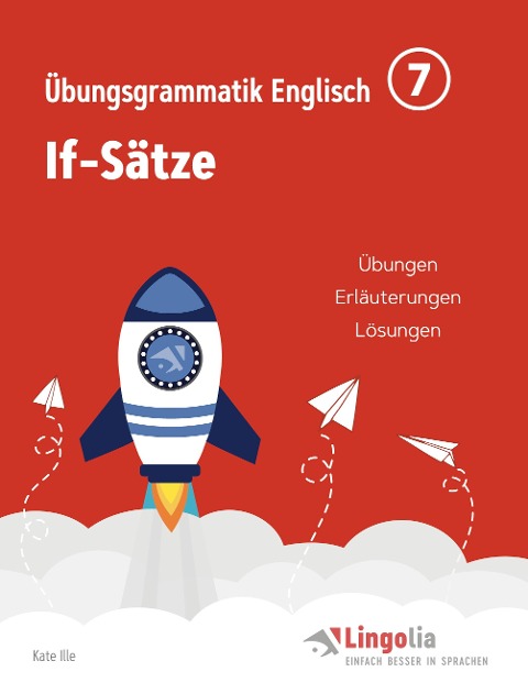 Lingolia Übungsgrammatik Englisch Teil 7: If-Sätze