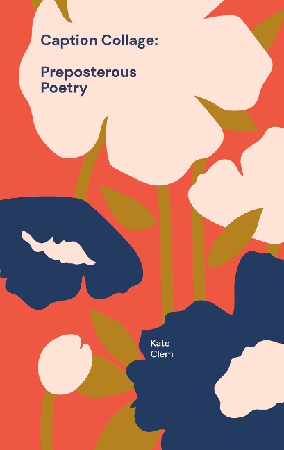 Caption Collage: Preposterous Poetry