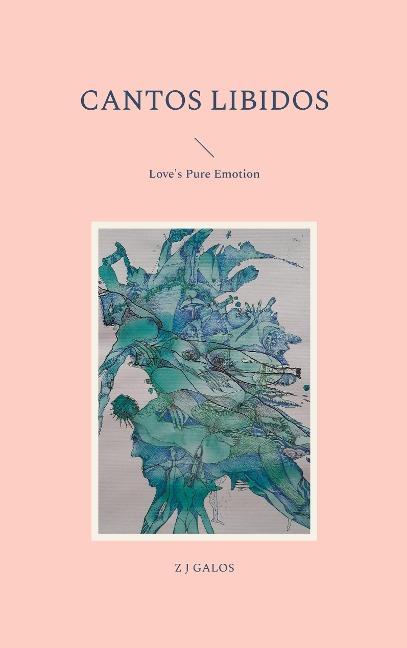Cantos Libidos: Loves Pure Emotion