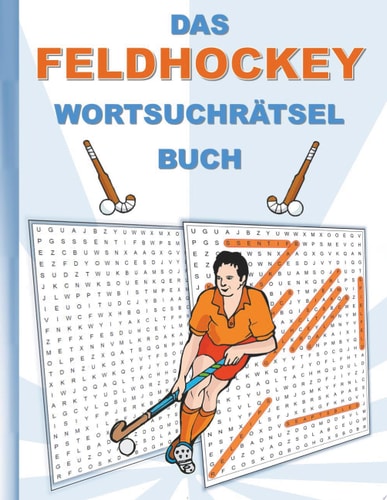 DAS FELDHOCKEY WORTSUCHRÄTSEL BUCH Rätsel Suchsel Worträtsel Sport Hockey Weihnachten Geburtstag Ostern Halloween Nikolaus Geburtstag Geschenk Mitbringsel Senioren Rentner Studenten Schüler Schule