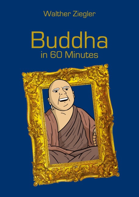 Buddha in 60 Minutes: Great Thinkers in 60 Minutes
