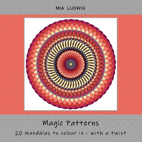 Magic Patterns: 20 mandalas to colour in - with a twist