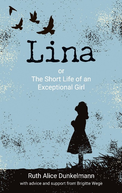 Lina: or The Short Life of an Exceptional Girl