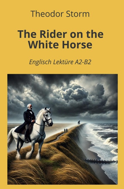 The Rider on the White Horse: Englisch Lektüre A2 - B2