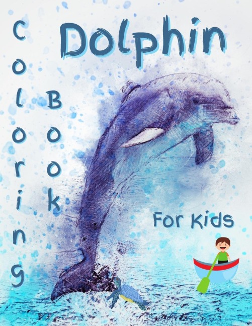 Dolphin Coloring Book For Kids: Gorgeous  Dolphin Coloring Book
