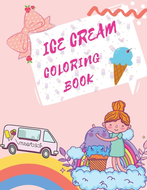 Ice Cream Coloring Book: Desserts Coloring Book | Childrens Books About Ice Cream